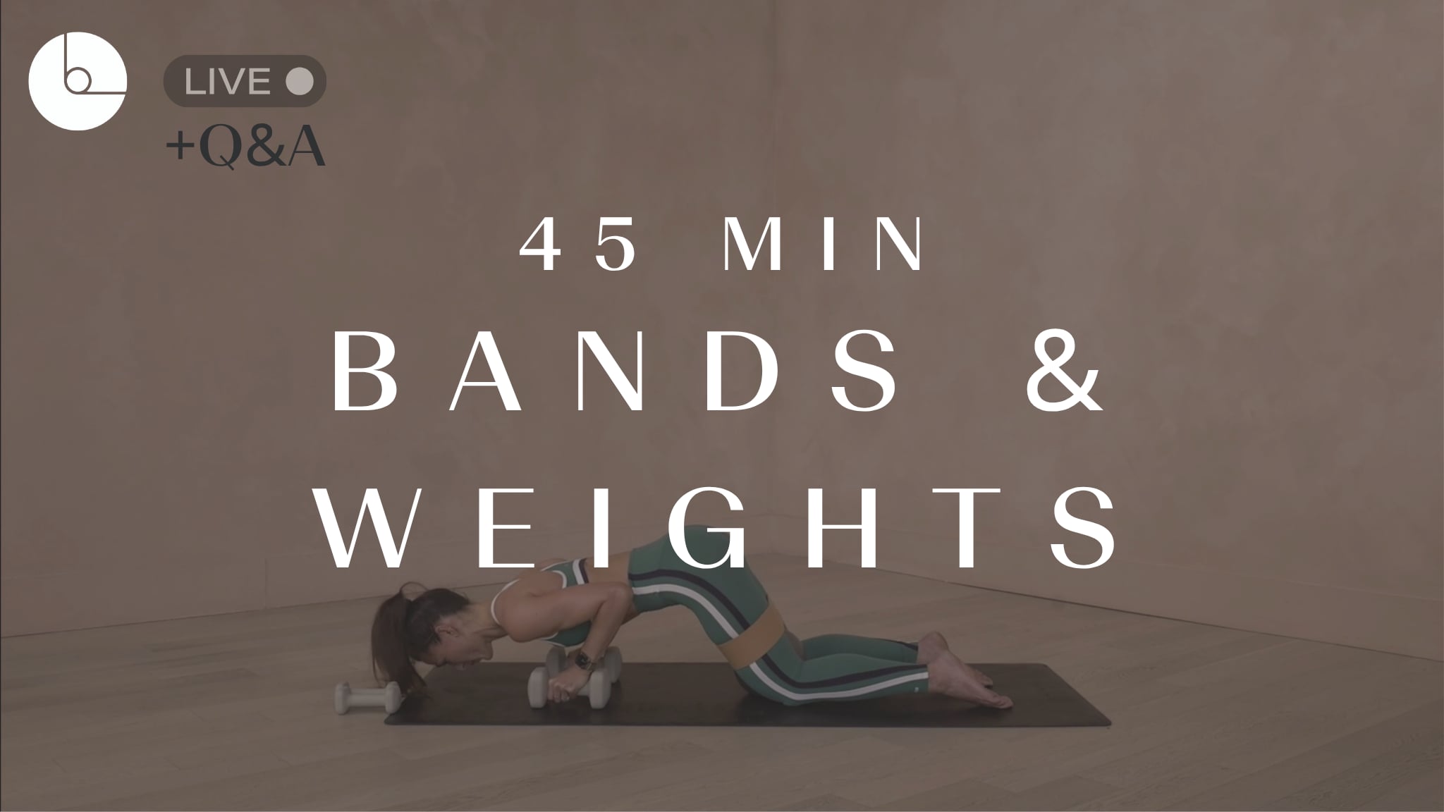 45 MIN: BANDS & WEIGHTS