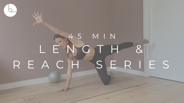 45 MIN: LENGTH & REACH SERIES #7