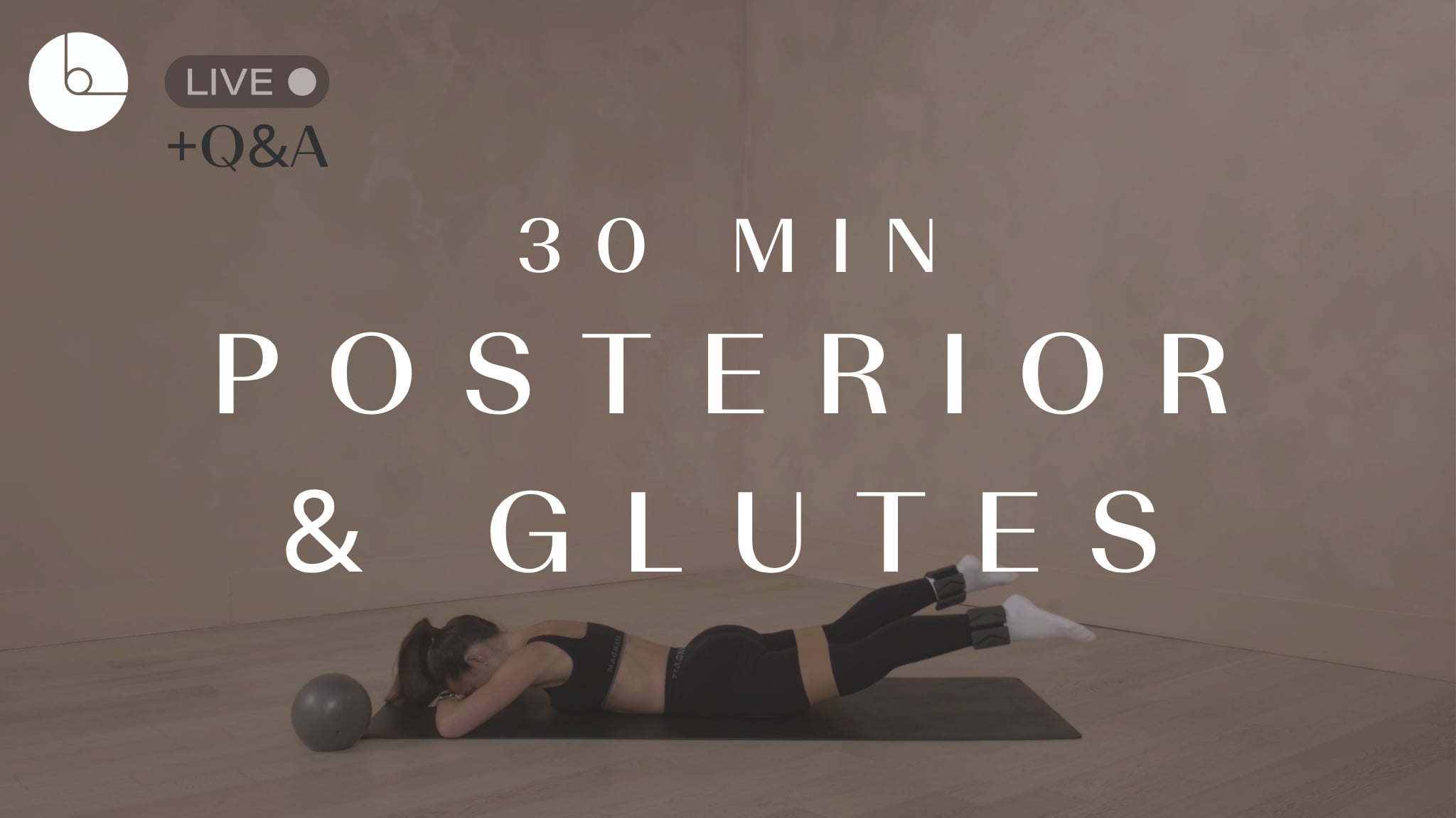 30 min: Posterior & Glutes