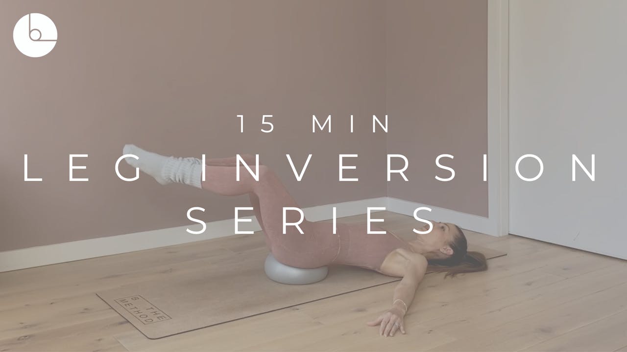 15 MIN : LEG INVERSION SERIES #3 - B The Method
