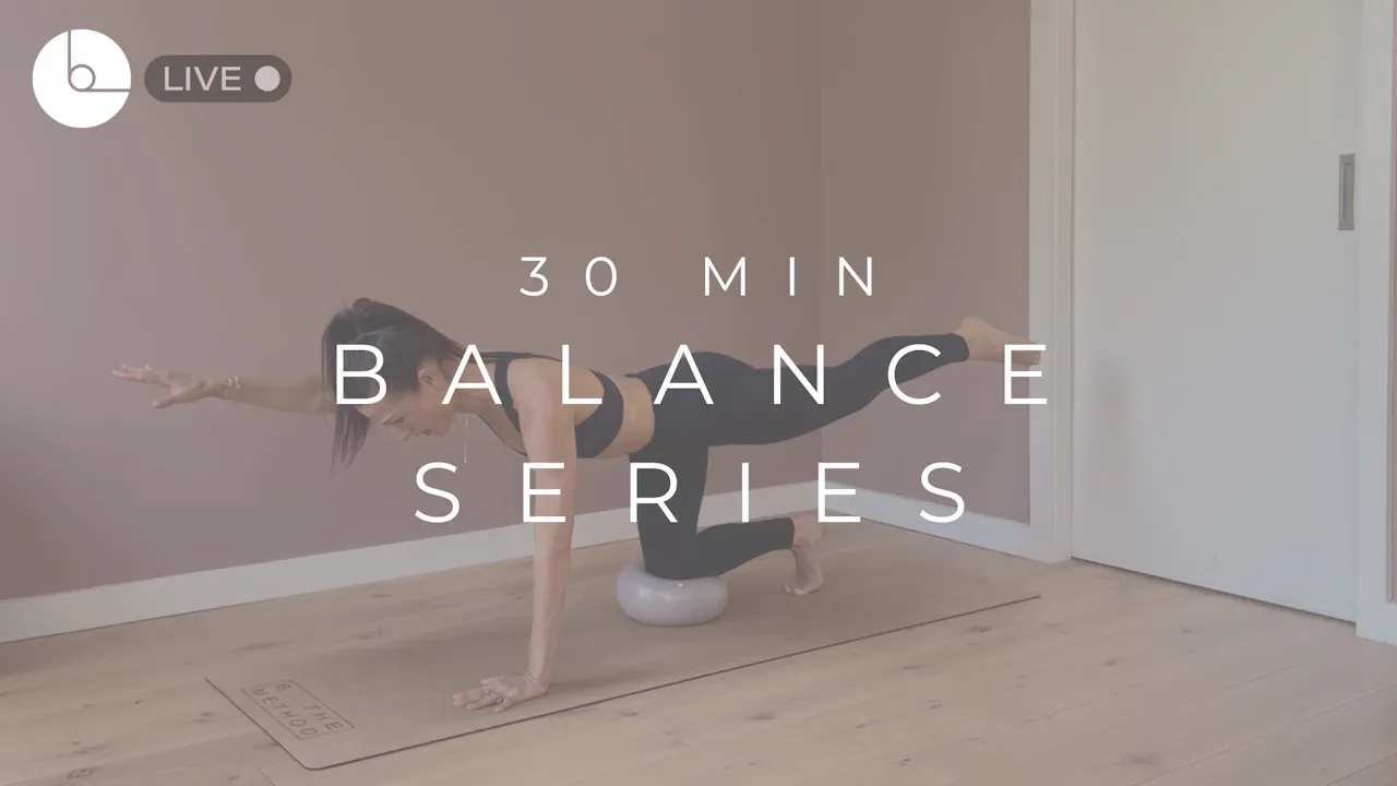 30 MIN : BALANCE SERIES - B The Method