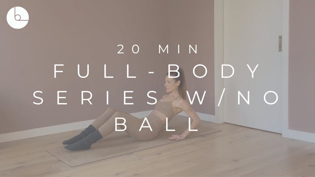 20 MIN : FULL-BODY SERIES W/NO BALL #2