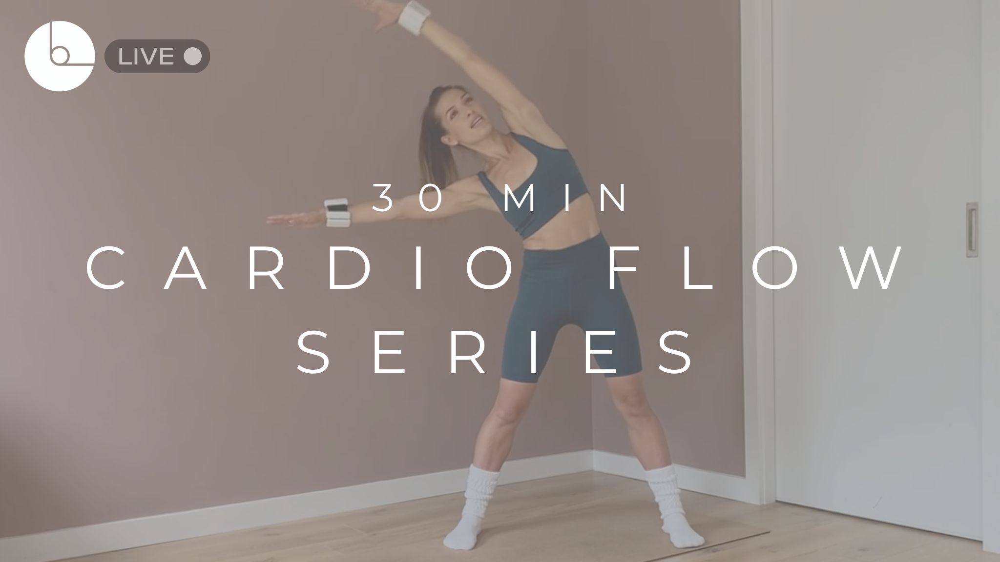 30 MIN : CARDIO FLOW SERIES