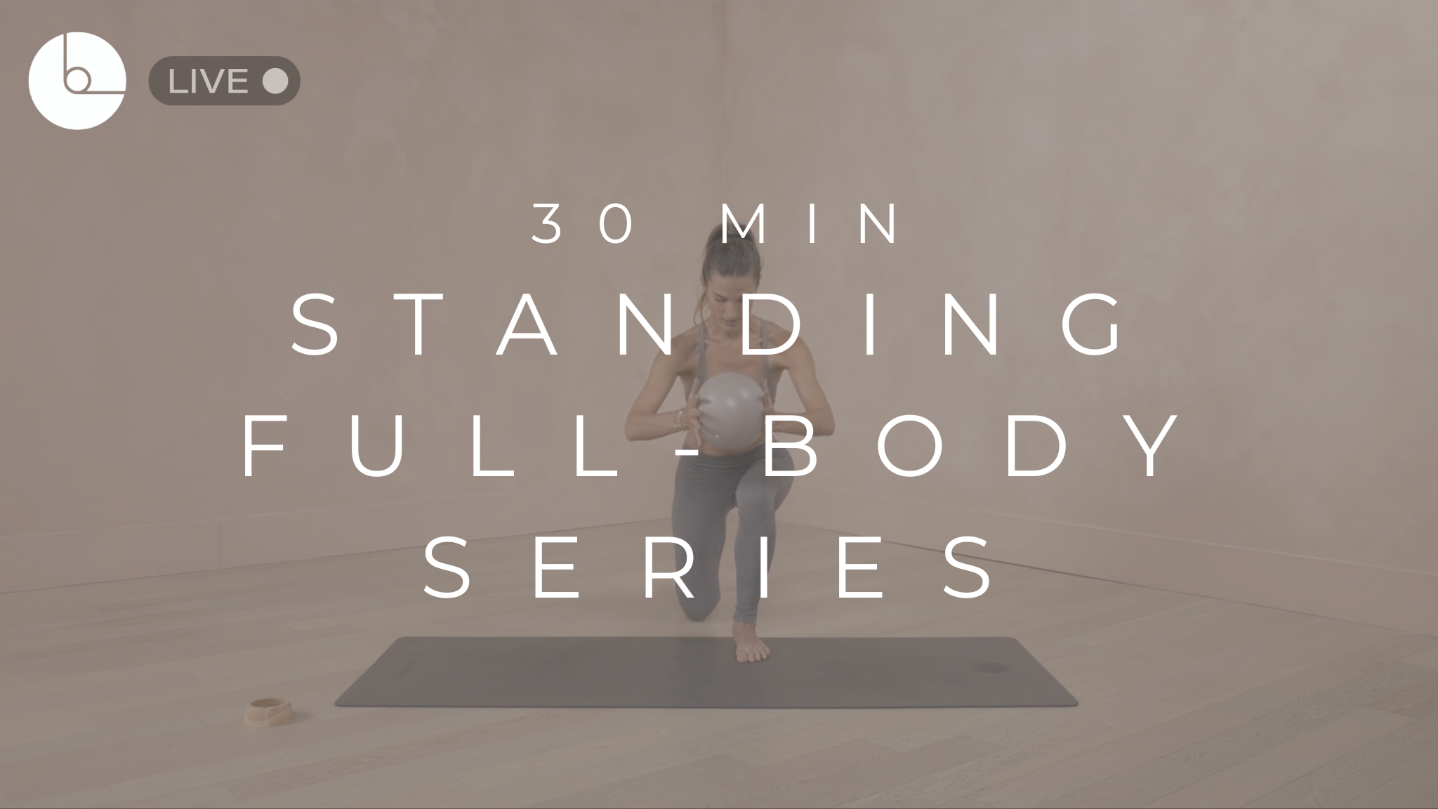 30 MIN : STANDING FULL-BODY SERIES