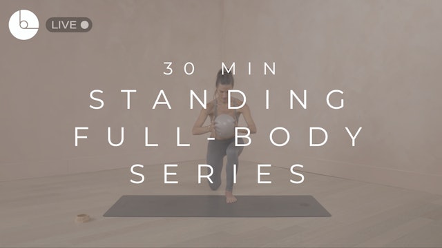 30 MIN : STANDING FULL-BODY SERIES