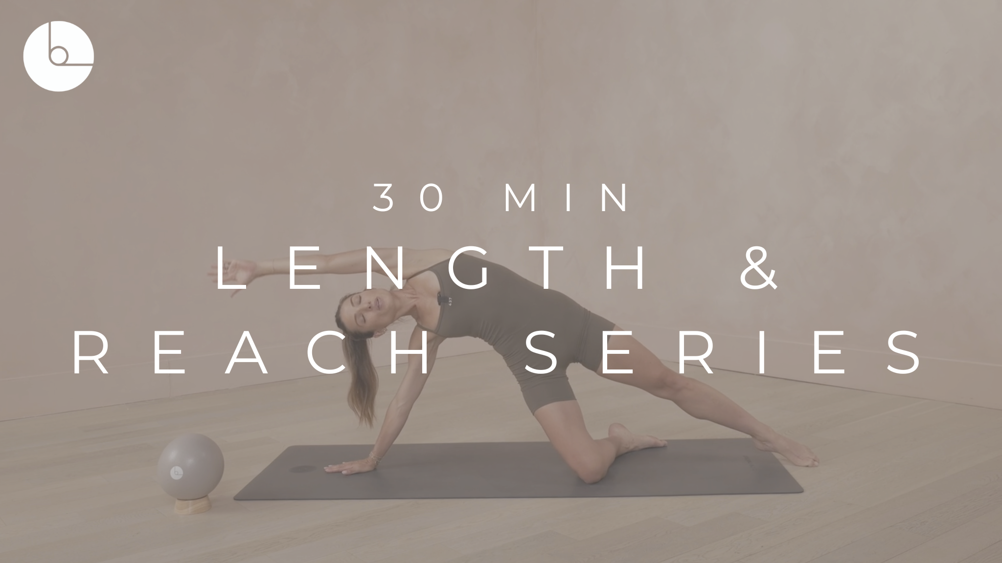 30 MIN : LENGTH & REACH SERIES #11