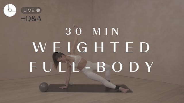 30 MIN : WEIGHTED FULL-BODY
