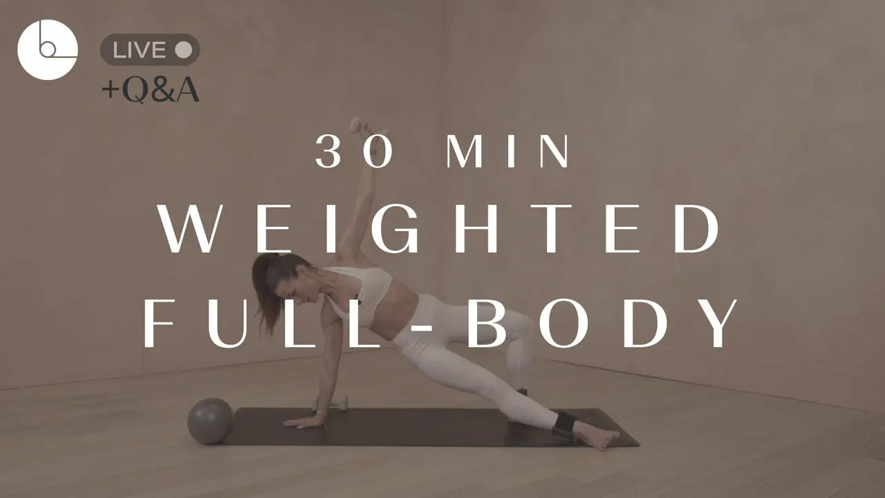 30 MIN : WEIGHTED FULL-BODY - B The Method