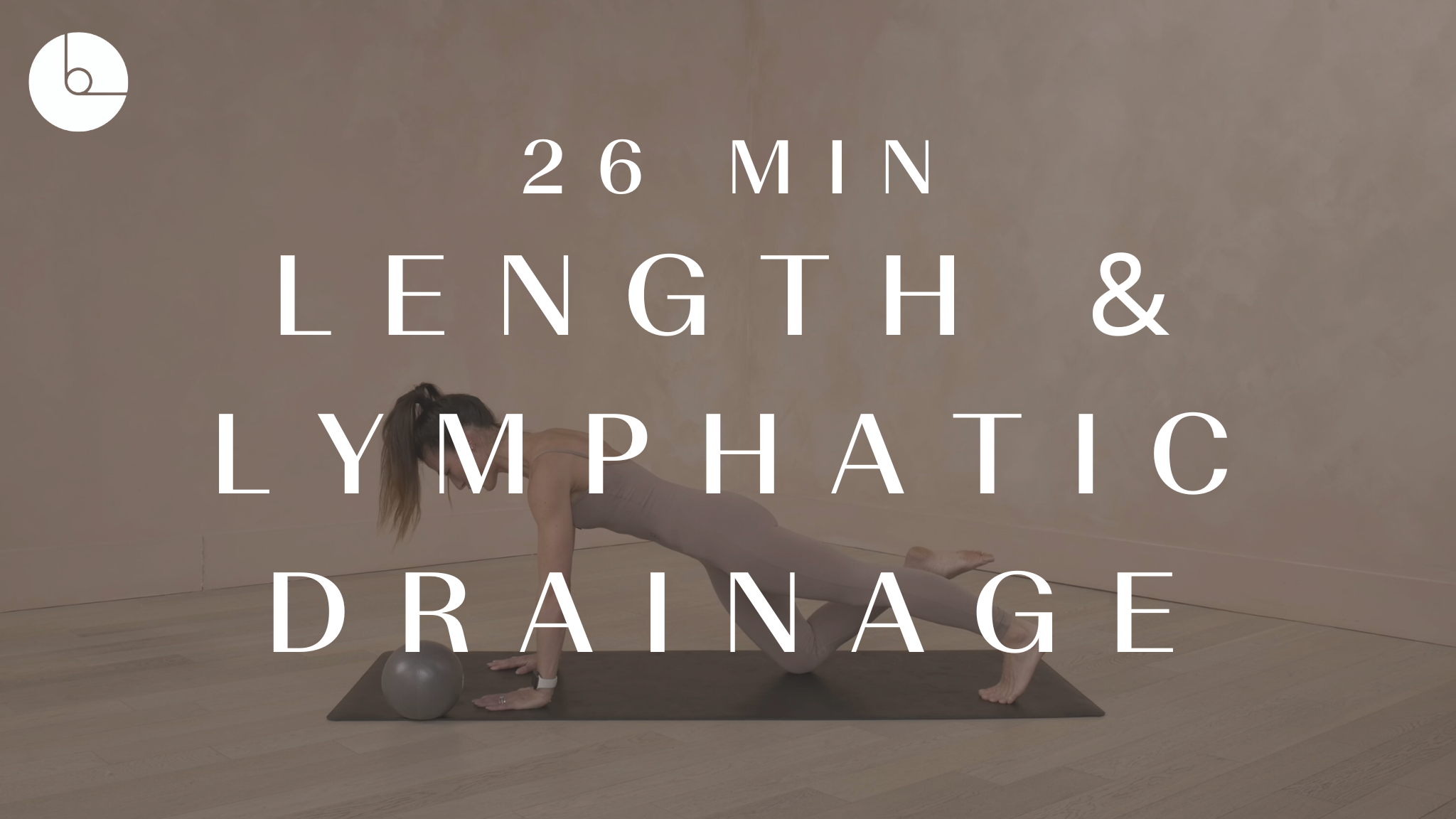 26 MIN : LENGTH & LYMPHATIC DRAINAGE