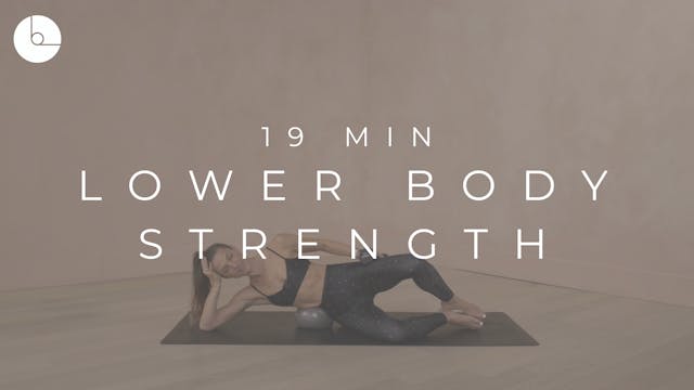 19 MIN : LOWER BODY STRENGTH