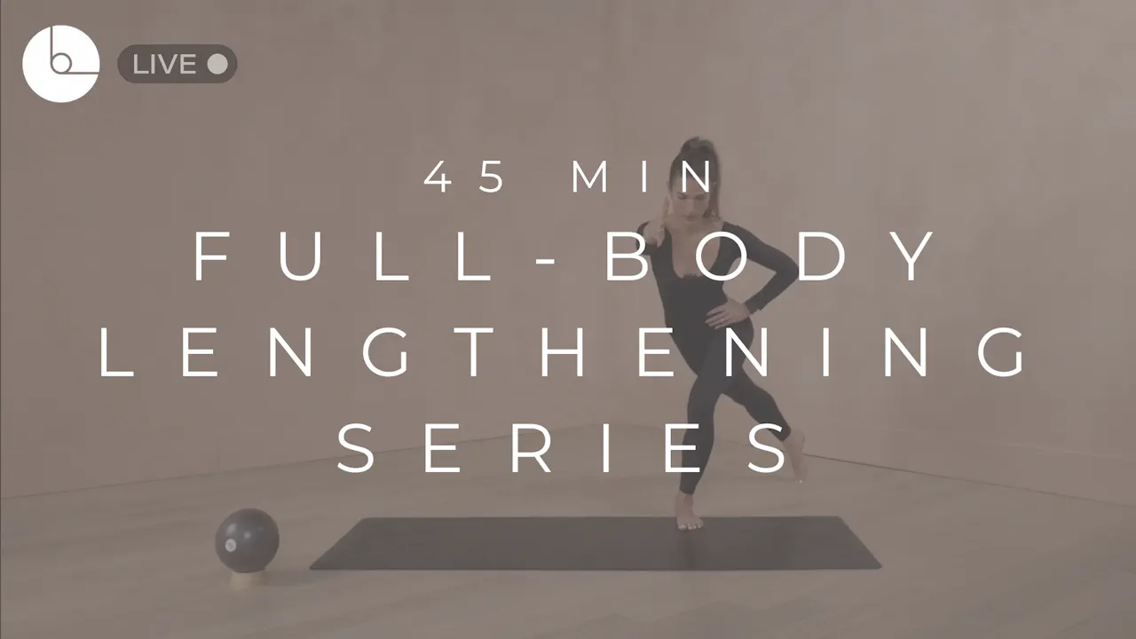 45 MIN : FULL-BODY LENGTHENING SERIES - B The Method
