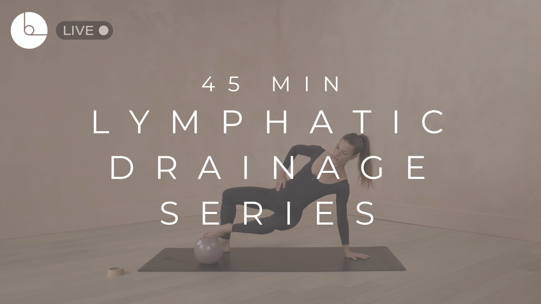 45 MIN : LYMPHATIC DRAINAGE SERIES - B The Method