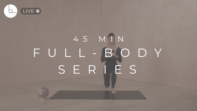 45 MIN : FULL-BODY SERIES