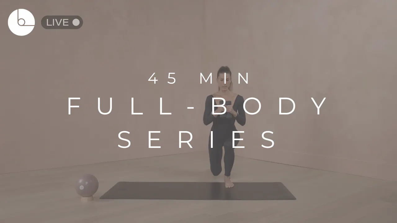 45 MIN : FULL-BODY SERIES - B The Method