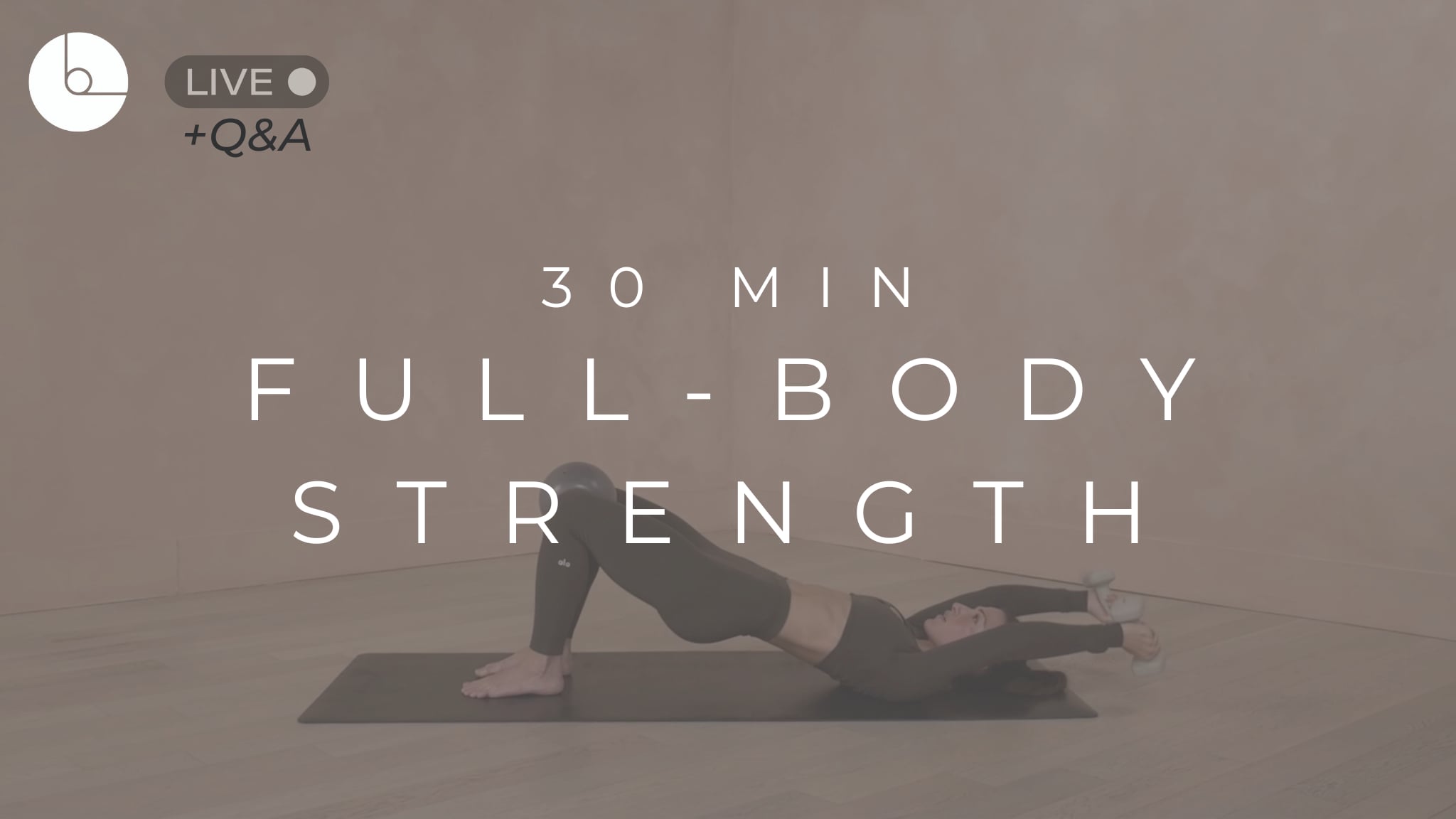 30 MIN : FULL-BODY STRENGTH