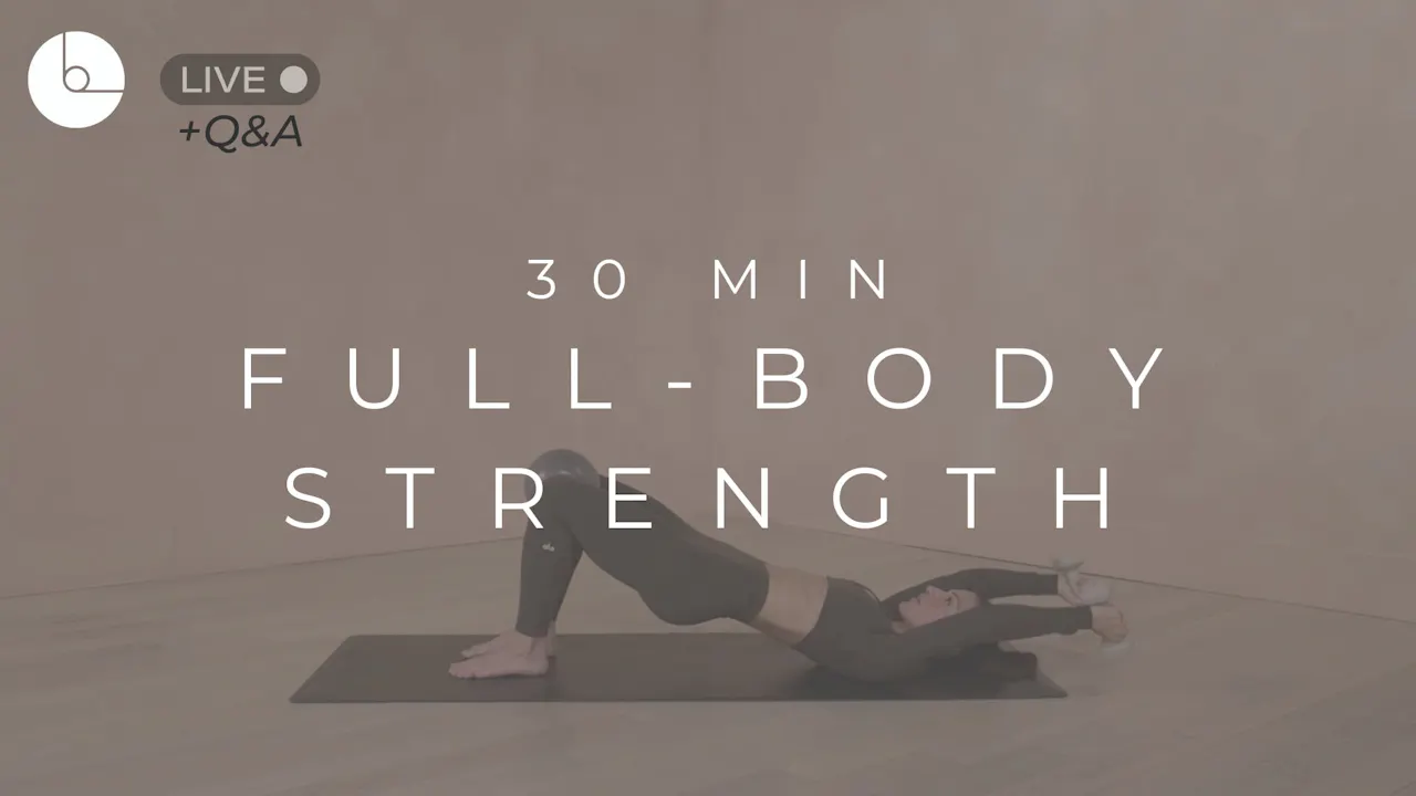 30 MIN : FULL-BODY STRENGTH - B The Method