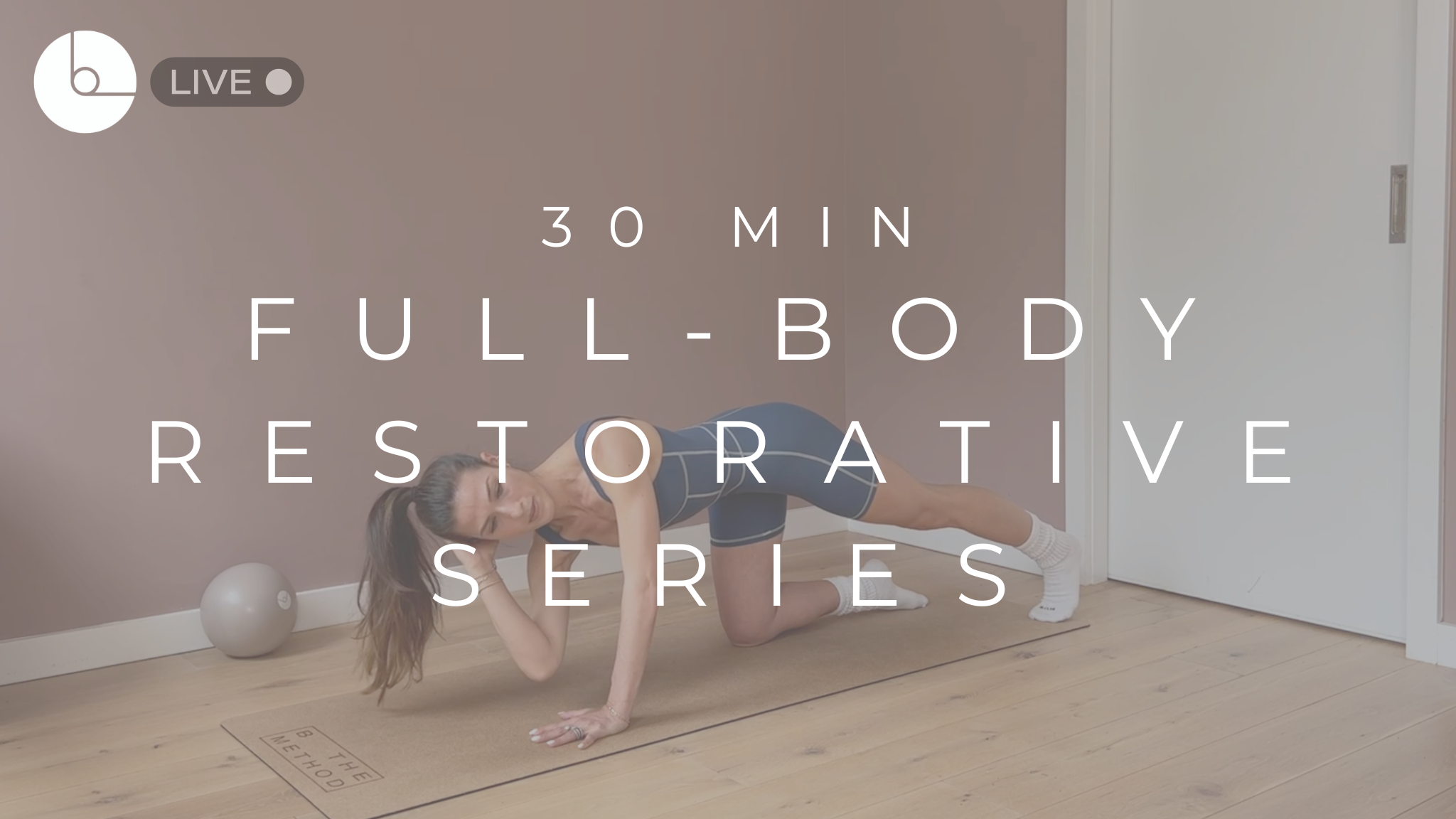 30 MIN : FULL-BODY RESTORATIVE SERIES