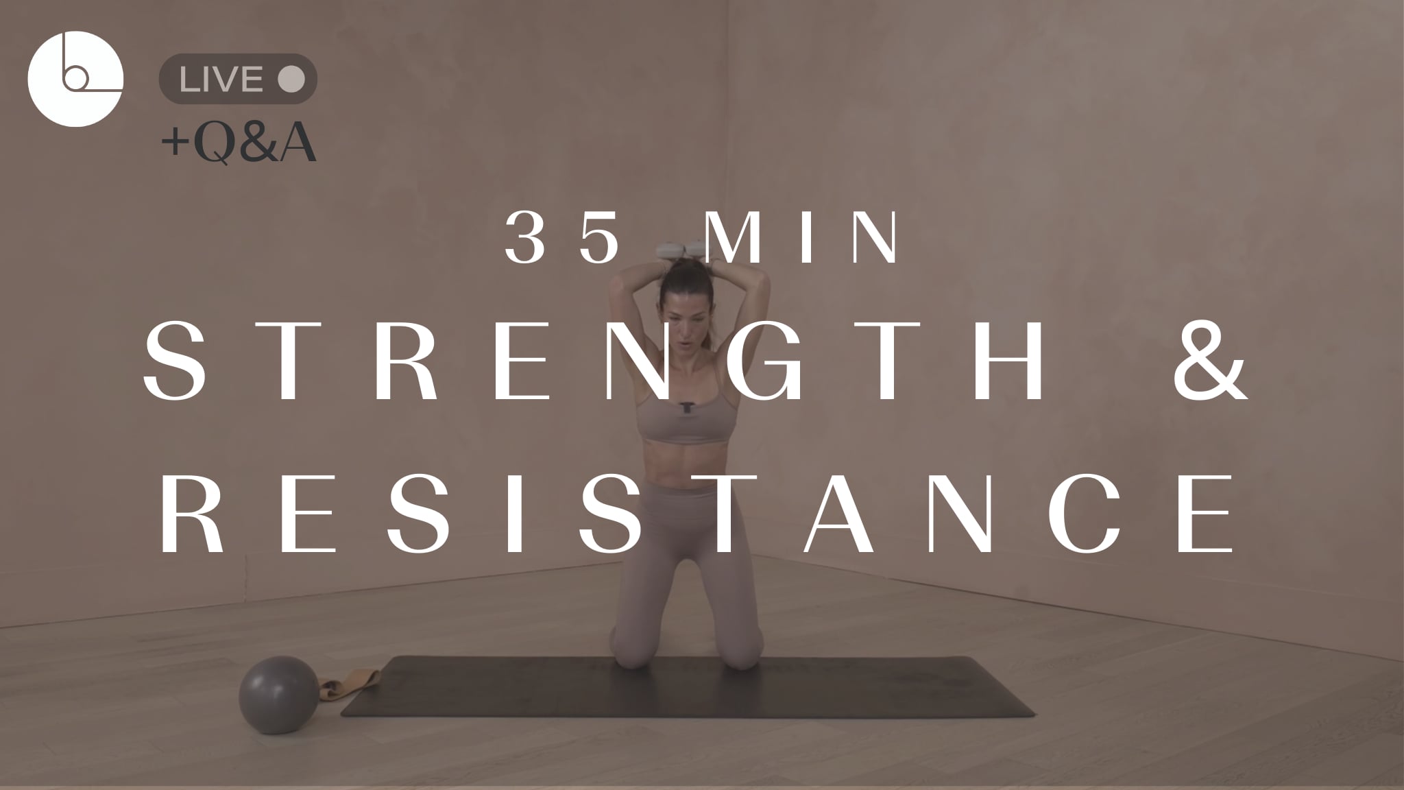35 MIN : STRENGTH & RESISTANCE