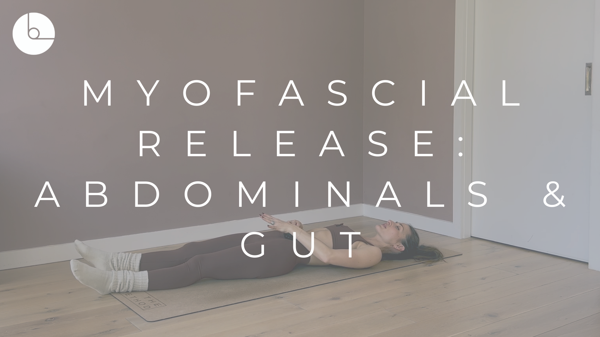 MYOFASCIAL RELEASE : ABDOMINALS & GUT