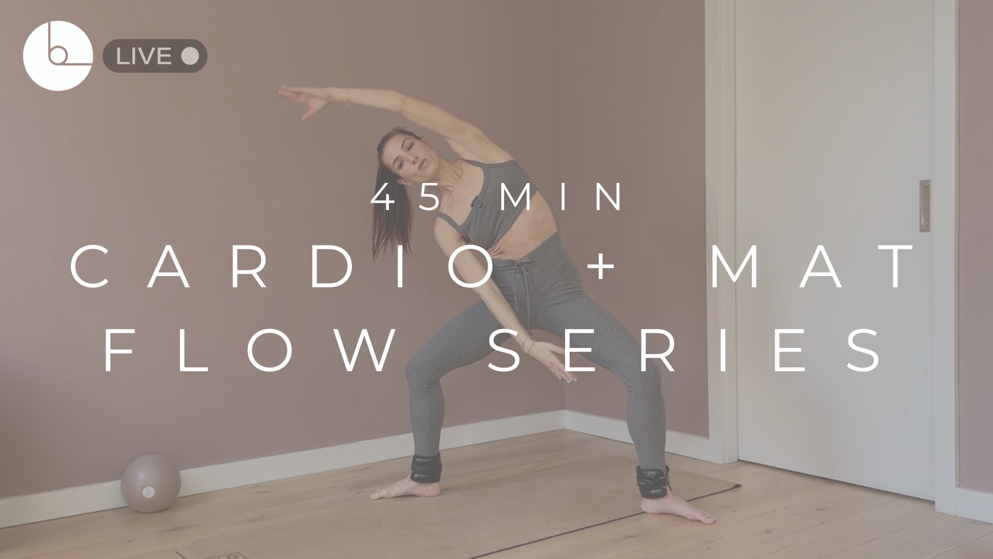 45 MIN : CARDIO & MAT COMBO SERIES #6 - B The Method