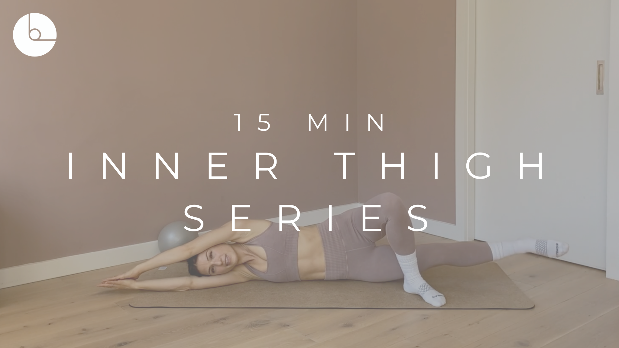15 MIN : INNER THIGH SERIES #1