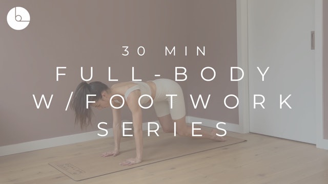 30 MIN : FULL-BODY W/FOOTWORK SERIES