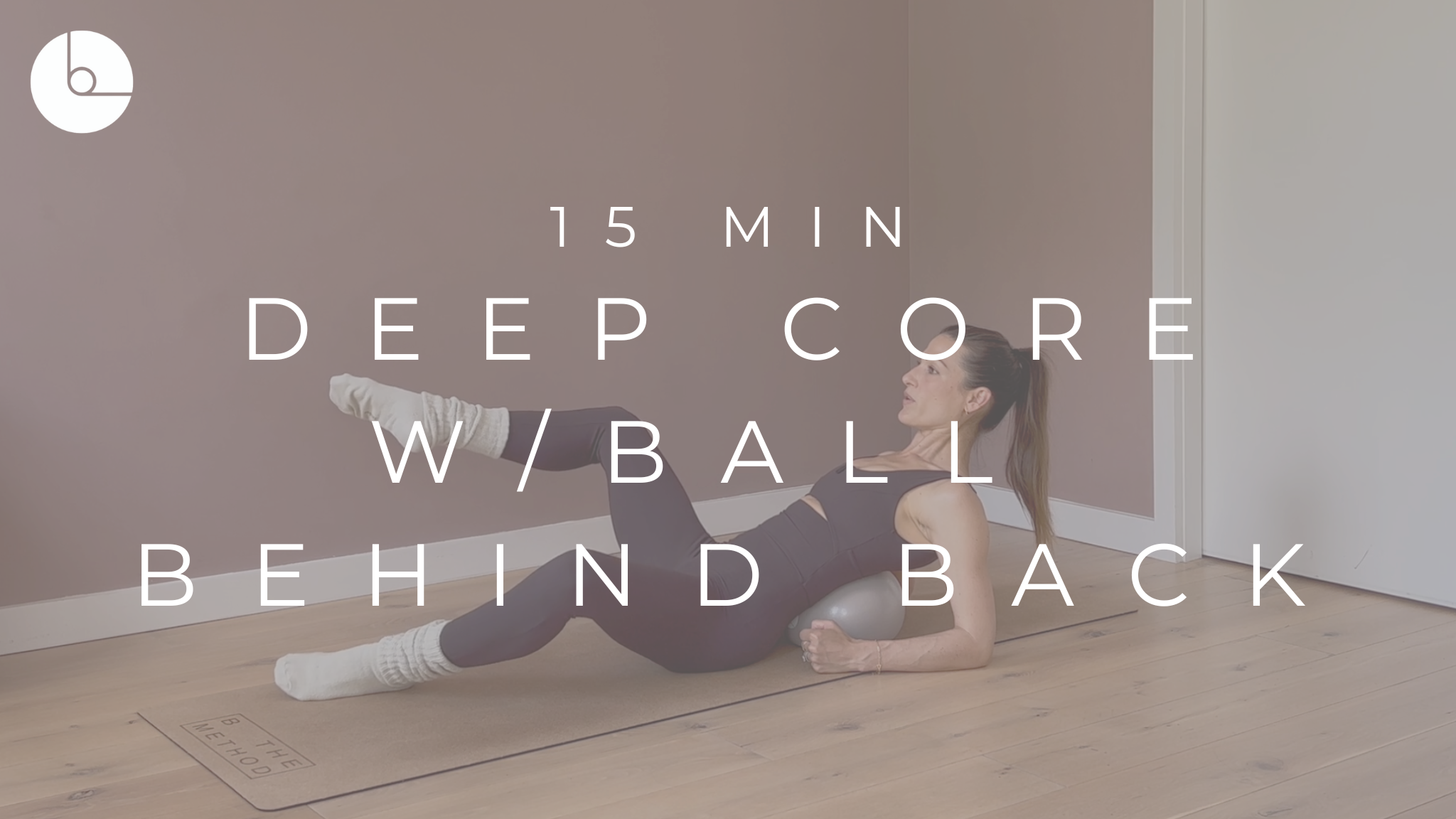 15 MIN : DEEP CORE W/BALL BEHIND THE BACK SERIES