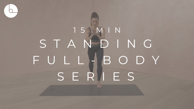 15 MIN : STANDING FULL-BODY SERIES