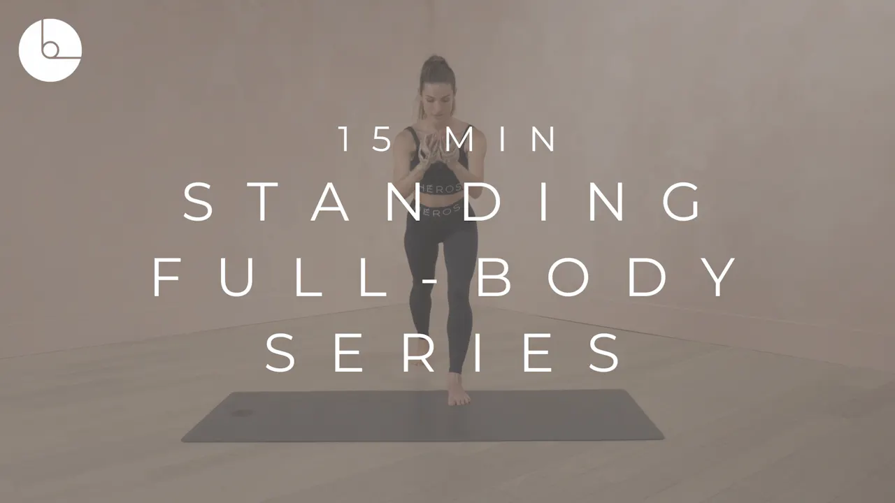 15 MIN : STANDING FULL-BODY SERIES - B The Method