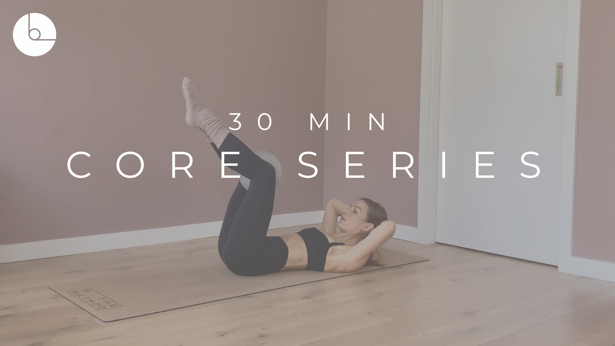 30 MIN : CORE SERIES #1