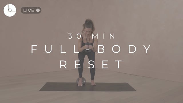 30 MIN : FULL-BODY RESET