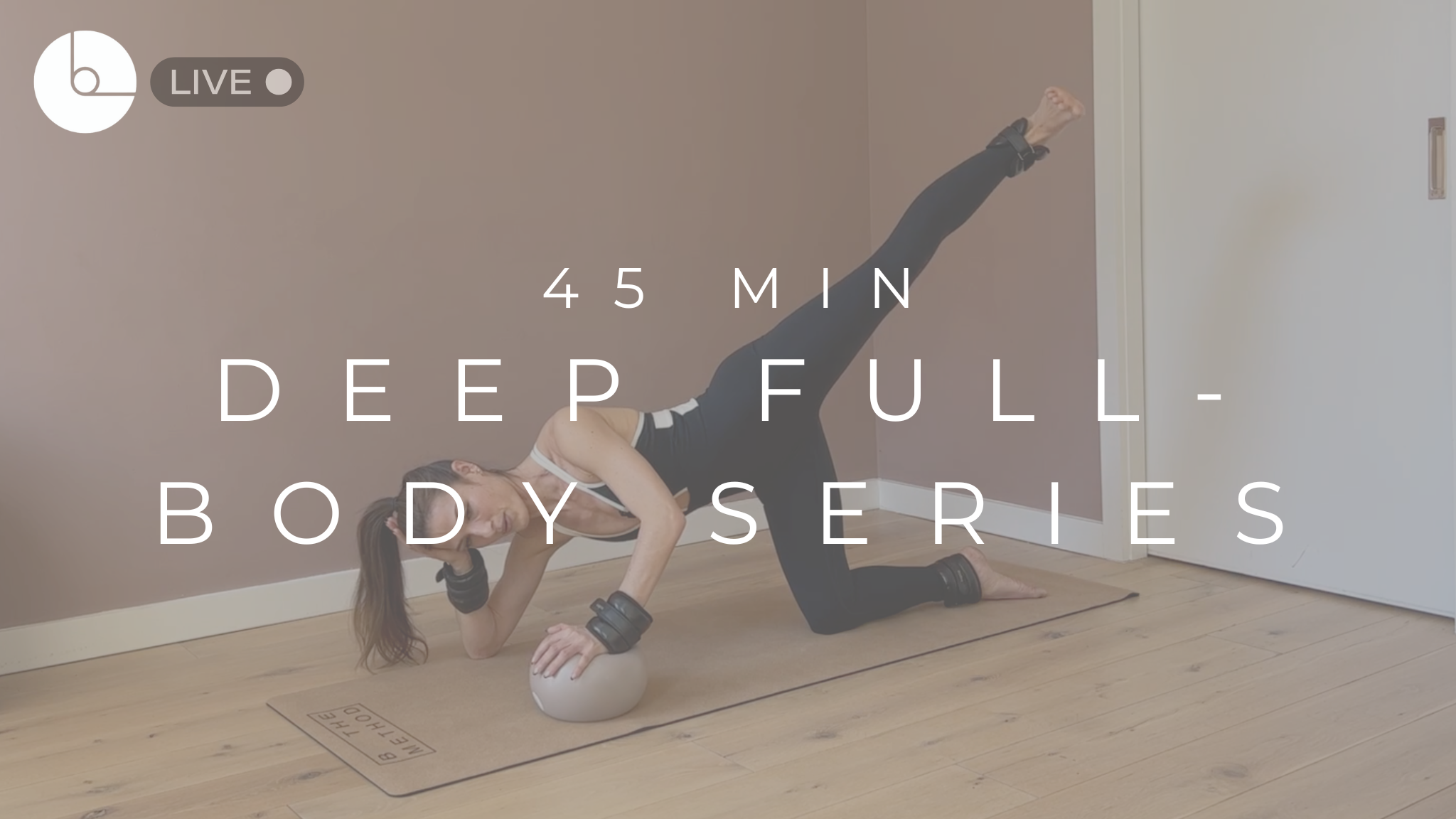 45 MIN : DEEP FULL-BODY SERIES