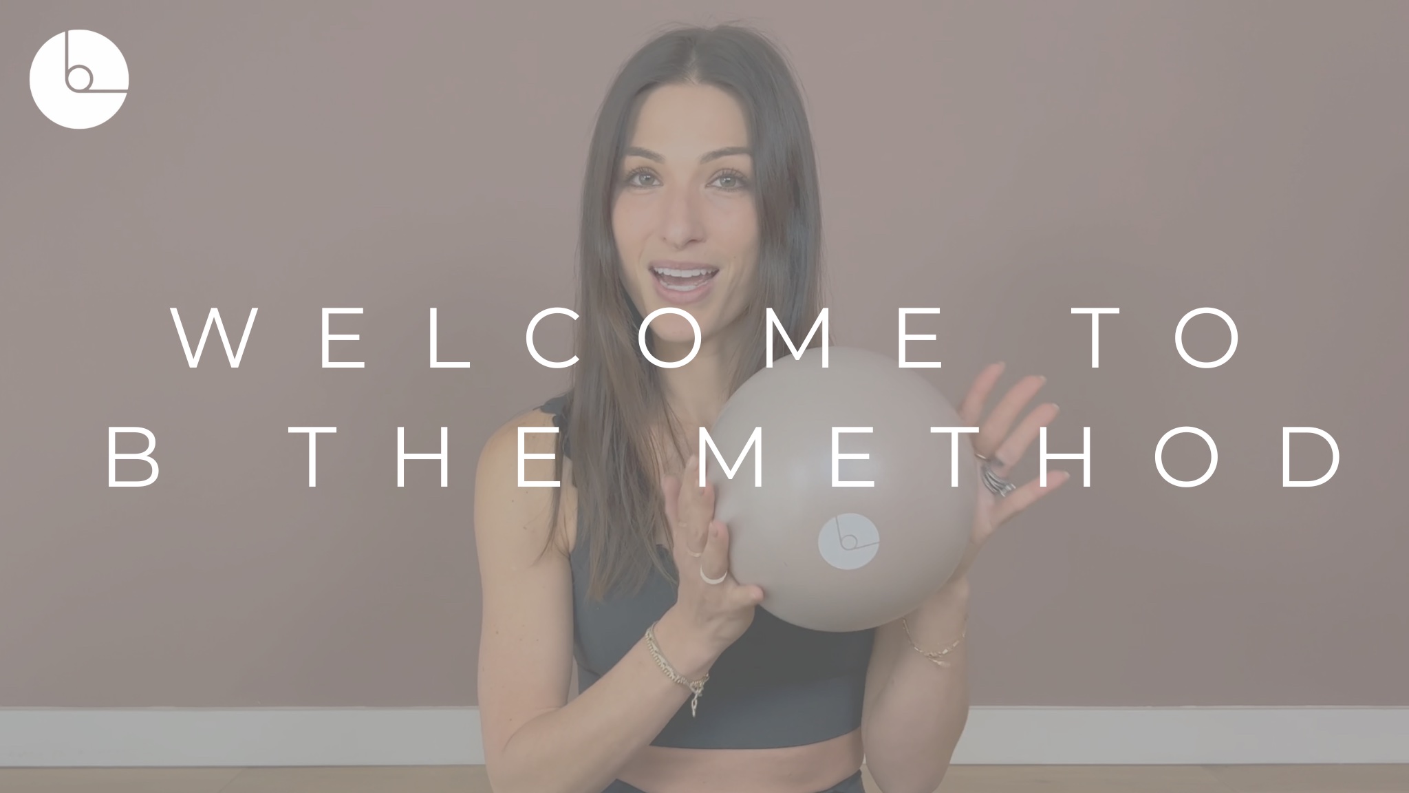 WELCOME TO B THE METHOD