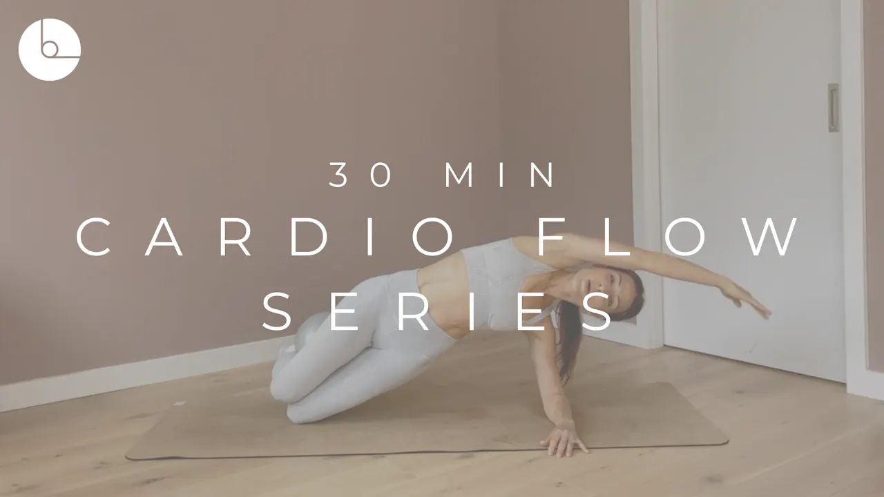 30 MIN : CARDIO FLOW SERIES #4 - B The Method