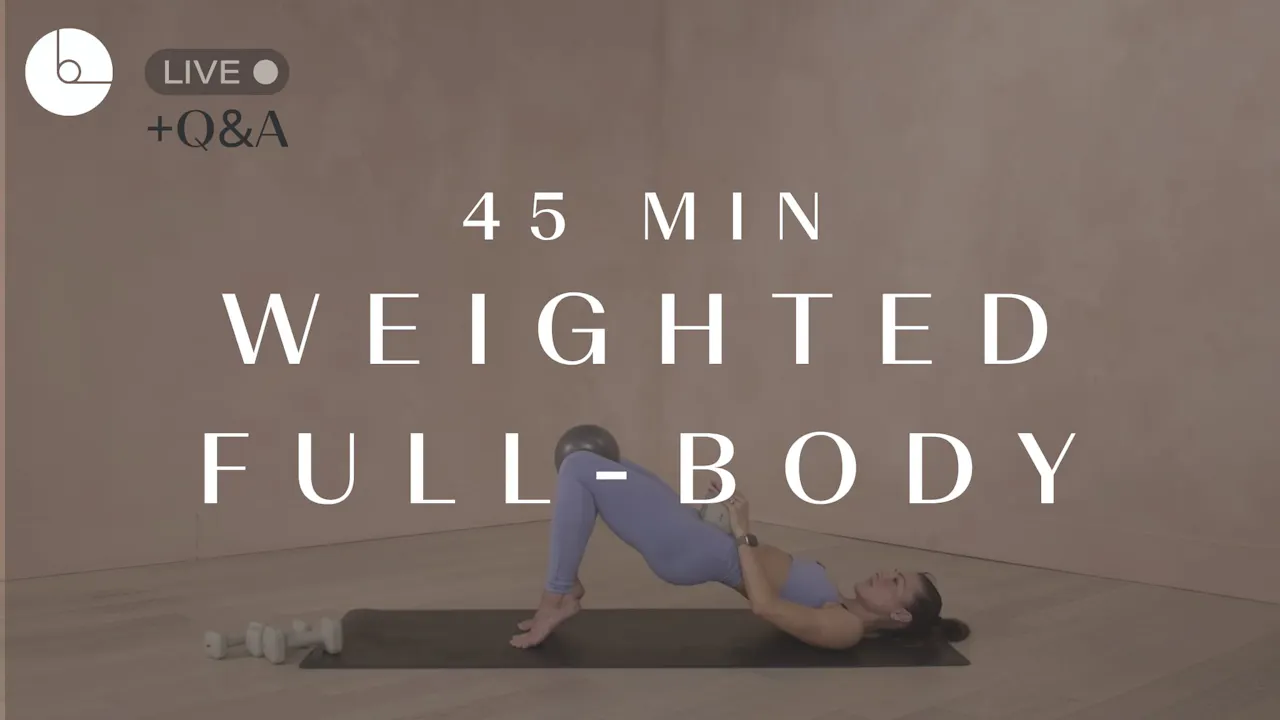 45 MIN : WEIGHTED FULL-BODY - B The Method