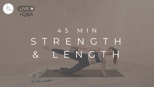 45 MIN : STRENGTH & LENGTH