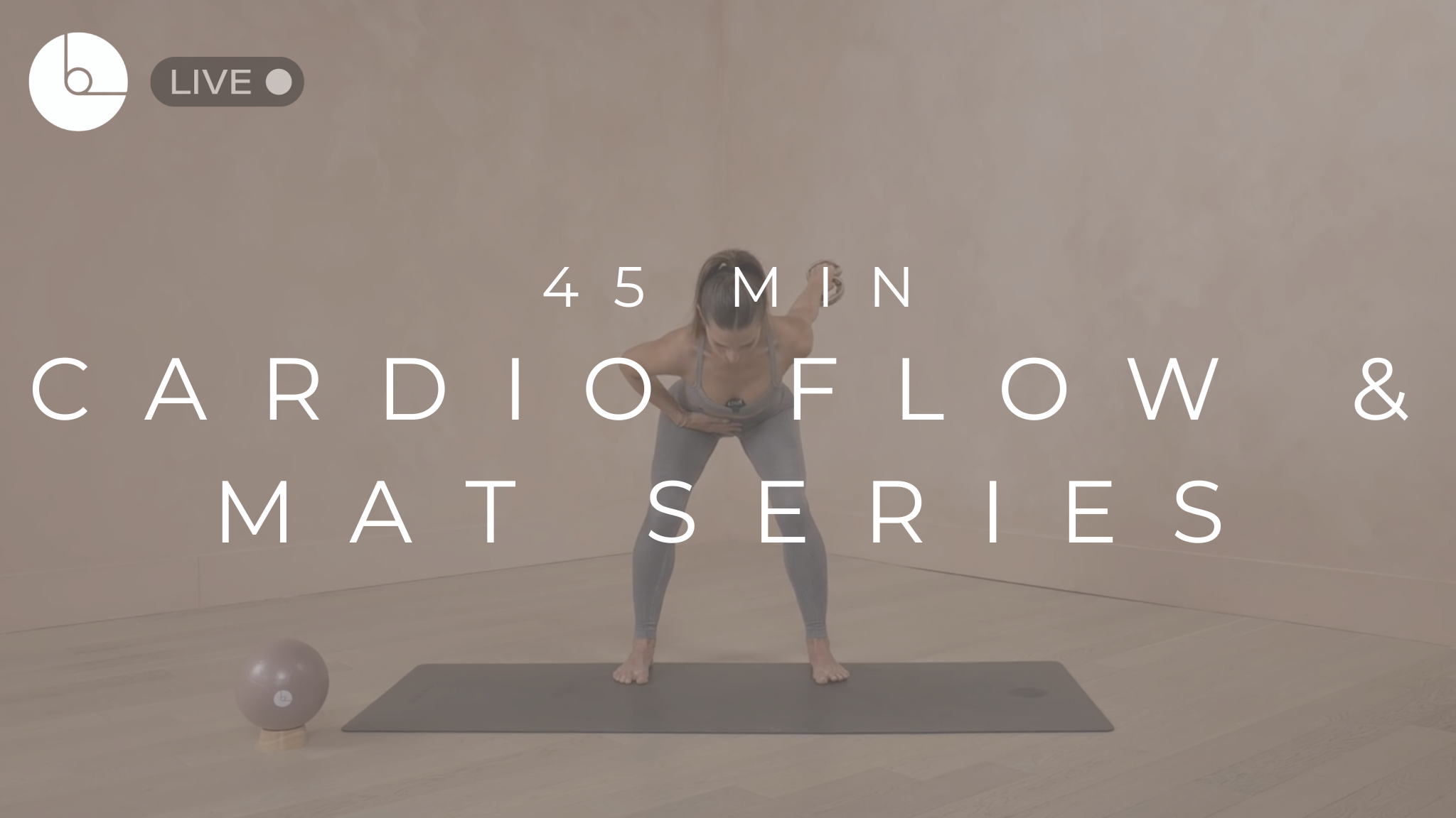 45 MIN : CARDIO FLOW & MAT SERIES - B The Method