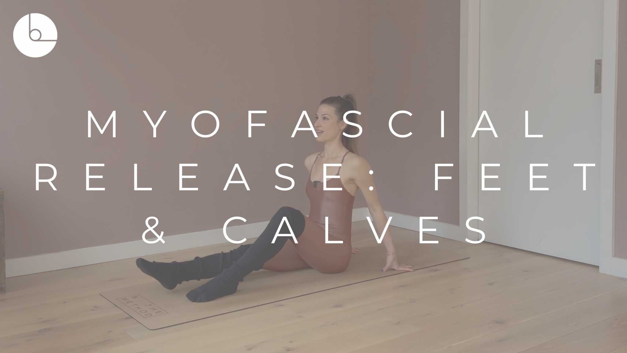 MYOFASCIAL RELEASE : FEET & CALVES