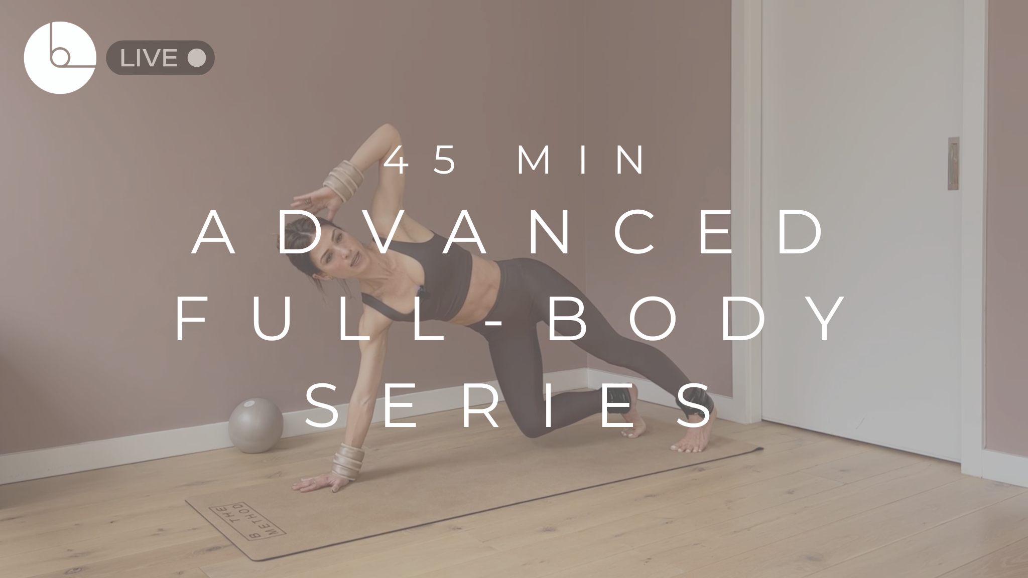 45 MIN : ADVANCED FULL-BODY SERIES