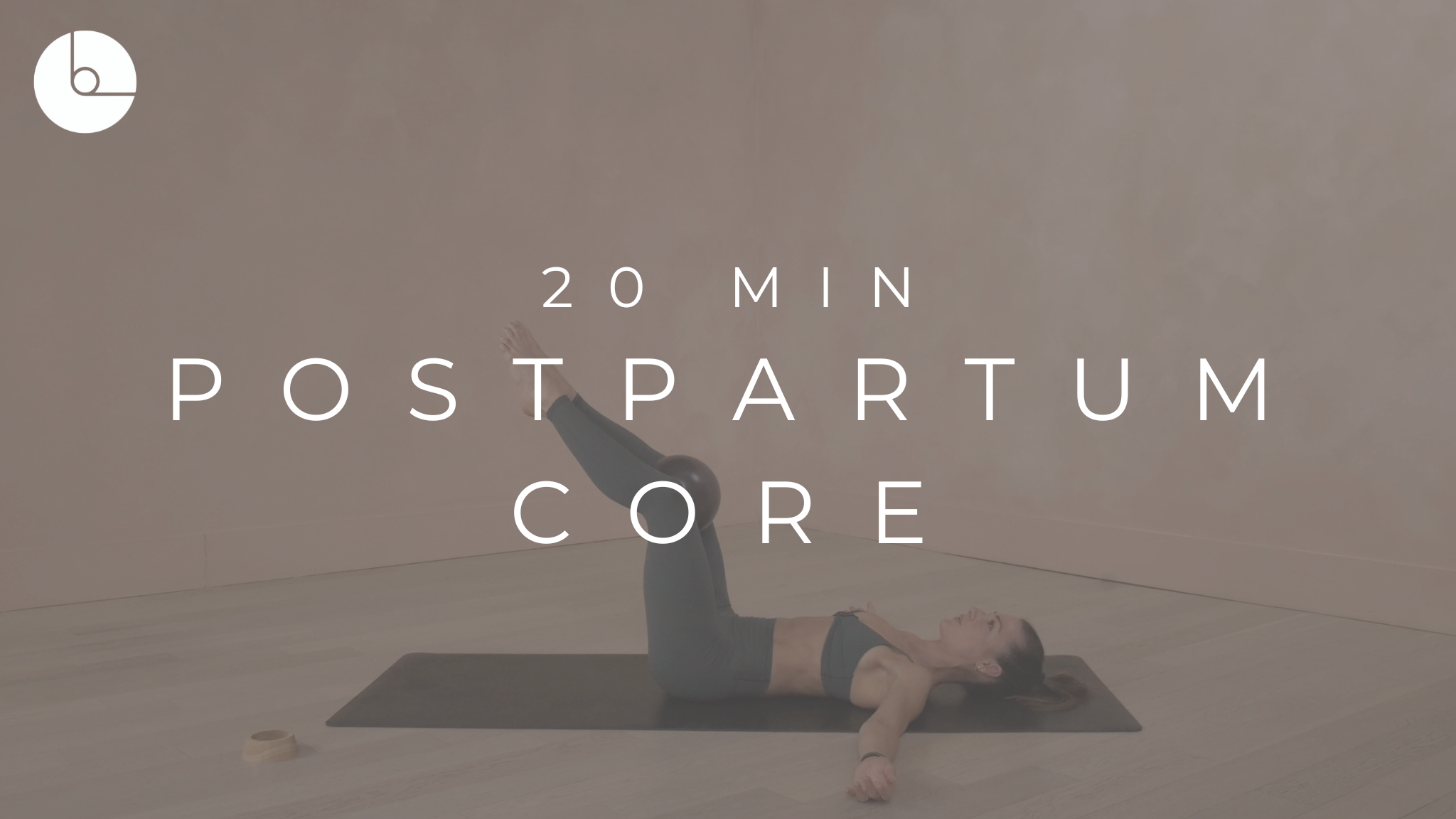 20 MIN : POSTPARTUM CORE
