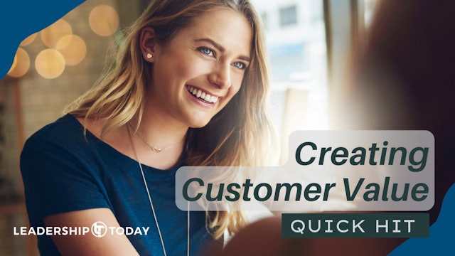 Quick Hit: Creating Customer Value