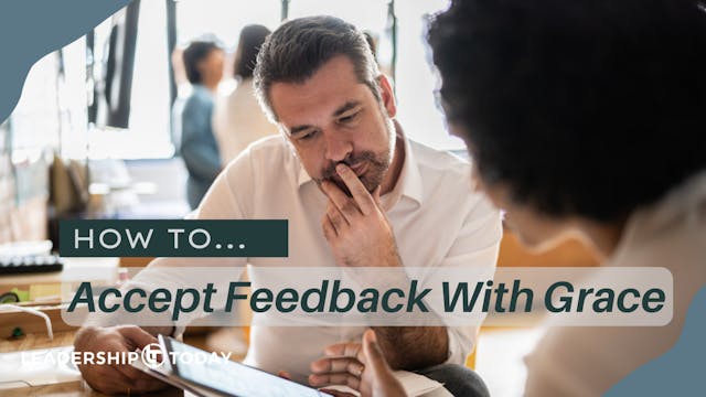 How To - Accept Feedback With Grace