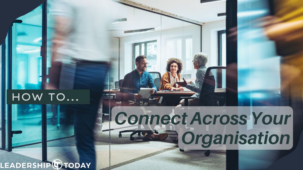 How To - Connect Across Your Organisation