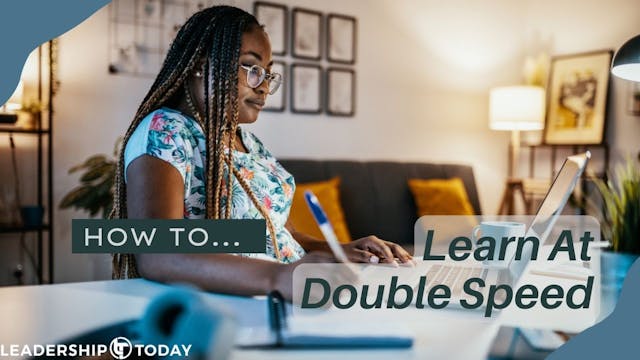 How To - Learn at Double Speed