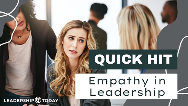 Quick Hit - Empathy in Leadership