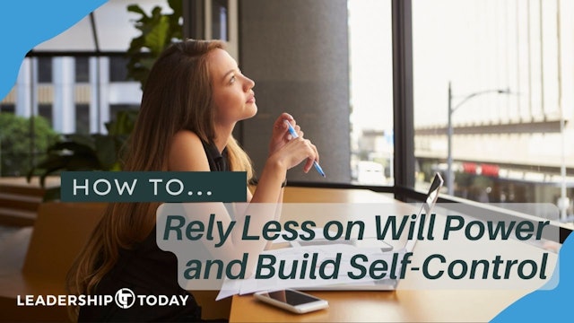 How To - Rely Less on Will Power and Build Self-Control