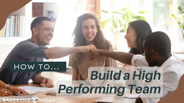 How To - Build a High Performing Team