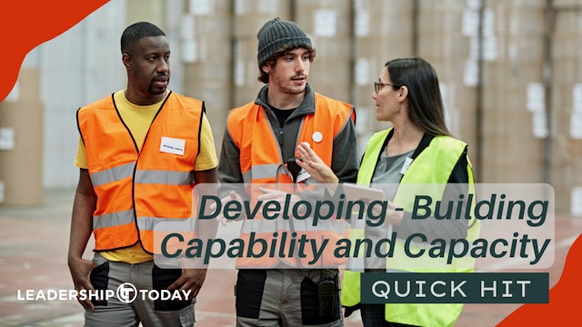 Quick Hit - Developing - Building Capability and Capacity