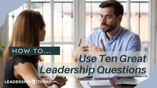 How To - Use Ten Great Leadership Que...