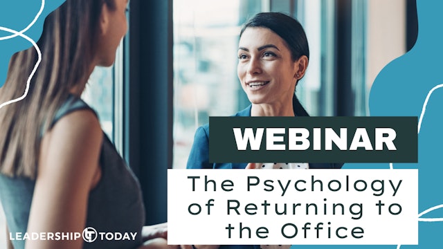 Webinar: The Psychology of Returning to the Office